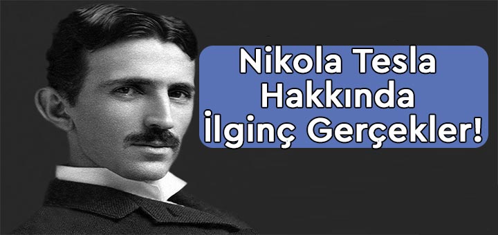 Nikola Tesla Gerçekleri